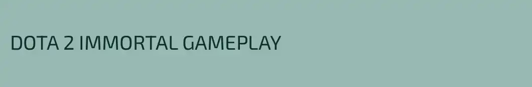 DOTA 2 IMMORTAL GAMEPLAY